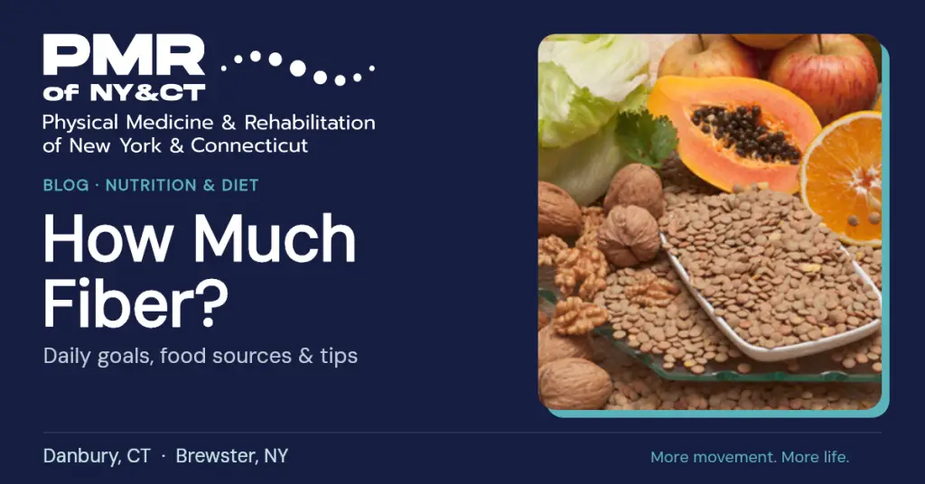 How Much Fiber per Day Do You Need? Goals, Sources and Tips